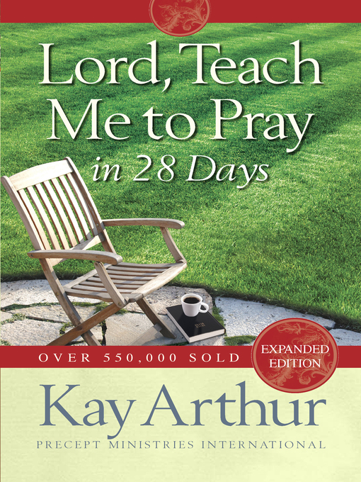 Title details for Lord, Teach Me to Pray in 28 Days by Kay Arthur - Available